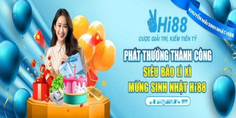 Khuyến Mãi Hot – Những Ưu Đãi Siêu Chất Chỉ Có Tại Hi88 1 Khuyến mãi siêu bão lì xì mừng sinh nhật Hi88 là chương trình được săn đón nhất